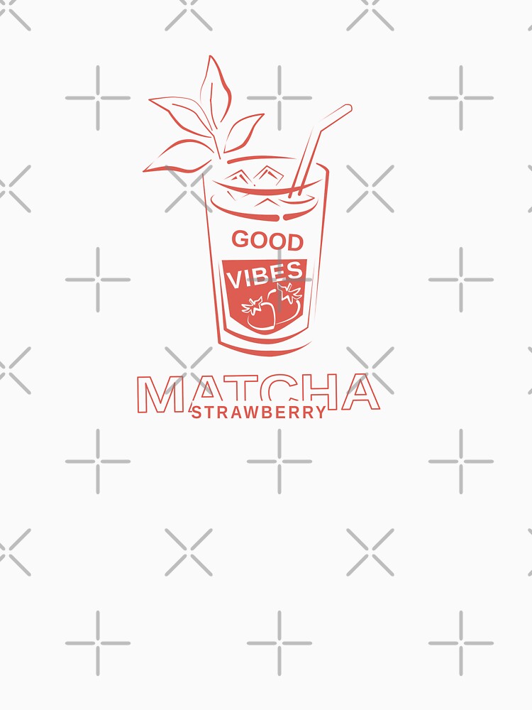 Good Vibes Strawberry Matcha Shirt | Strawberry Iced Matcha Latte | Cute Cafe Aesthetic Gift by unique art and design