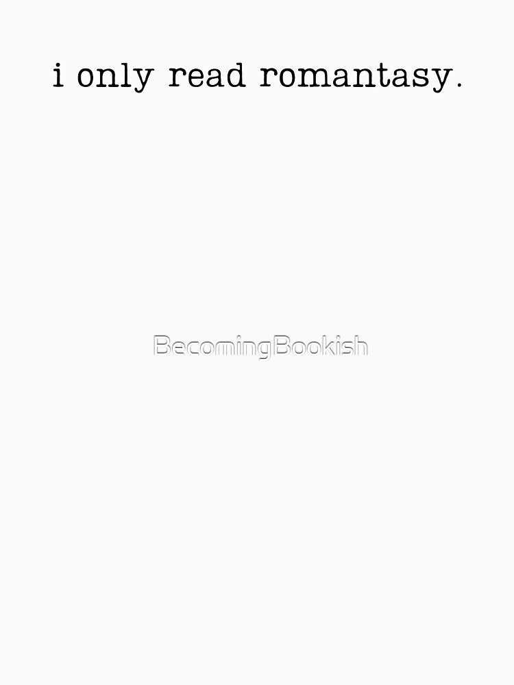 "I Only Read Romantasy." - Typewriter Font by BecomingBookish