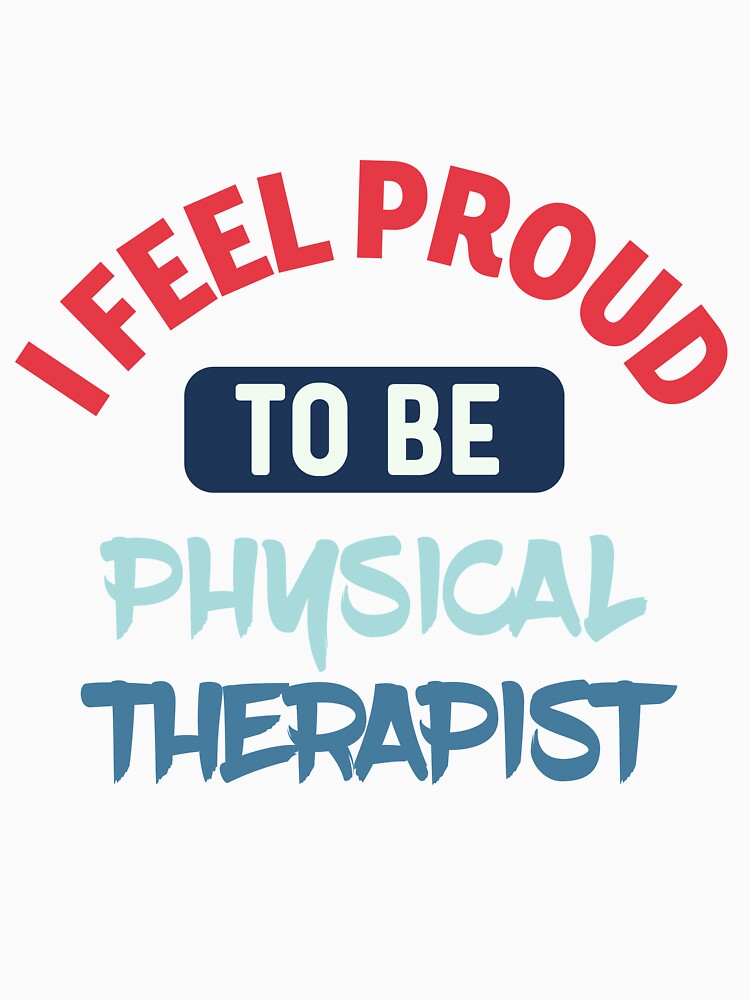 I feel Proud to be  physical therapist retro by bumperapparels