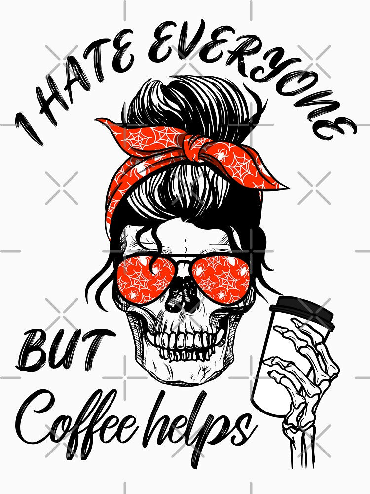 I Hate Everyone But Coffee Helps II - Halloween Messy Bun by Lemon Pepper