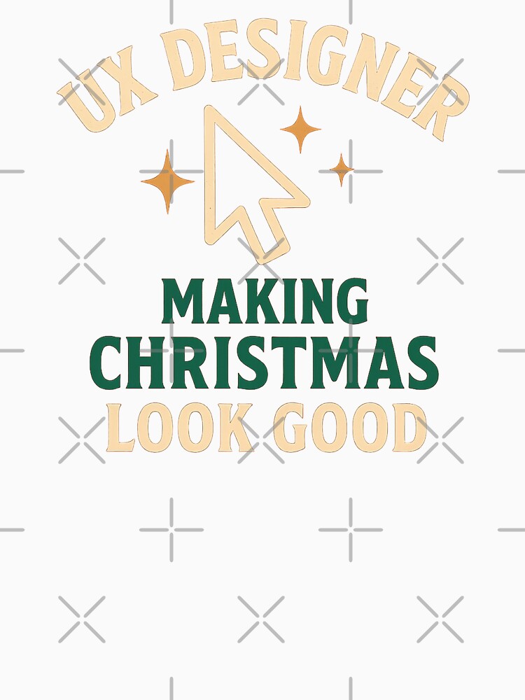 UX Designer - Making Christmas Look Good Retro Creative Design by Work Life Tees