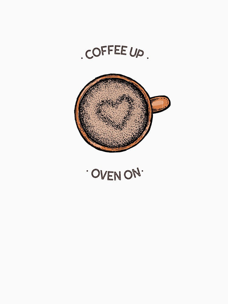 Coffee Up, Oven On – Rustic Coffee & Baking by TeeLix