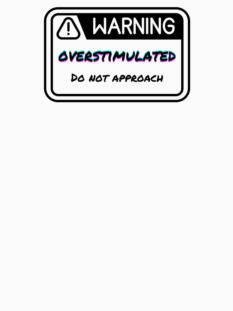 Warning Overstimulated Do Not Approach by ArcadiaArticles