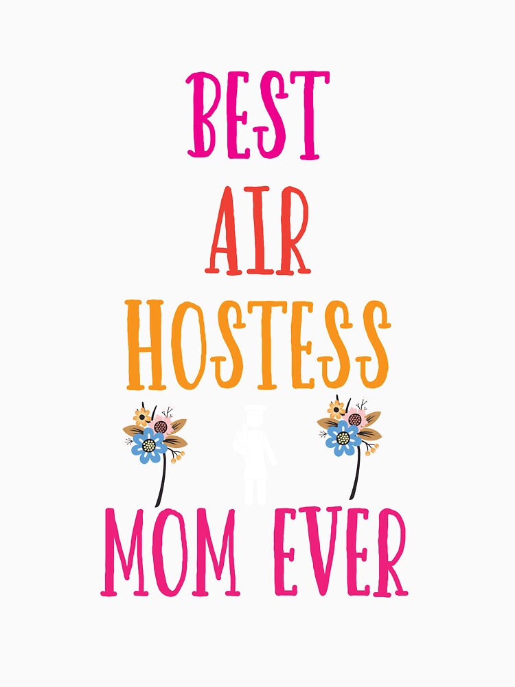 Best Air Hostess Mom Every Funny Flight Attendants Flying Aviation by patroart