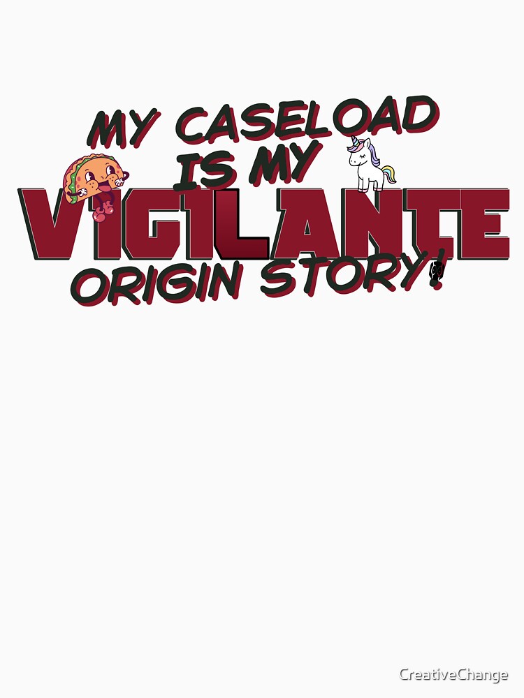 My Caseload Is My Vigilante Origin Story – Social Work Life by CreativeChange