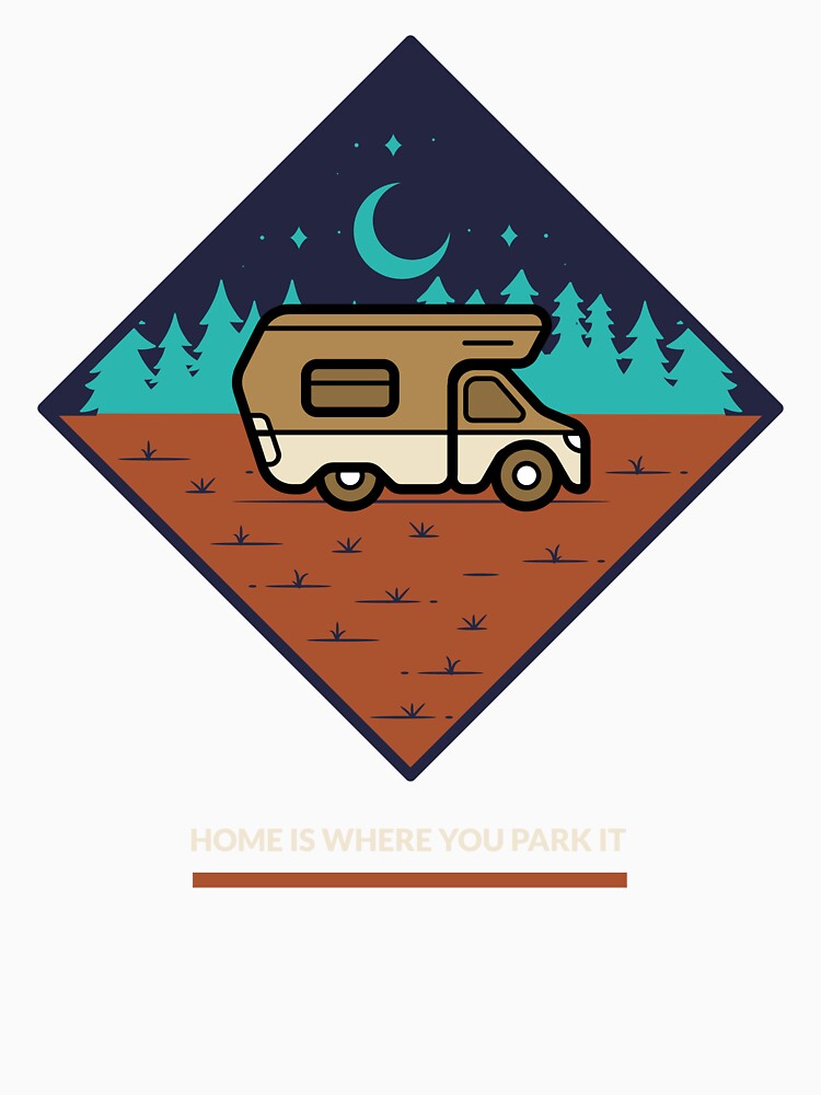 Home Is Where You Park It Van Life Camping T-shirt by TwistedPrinter