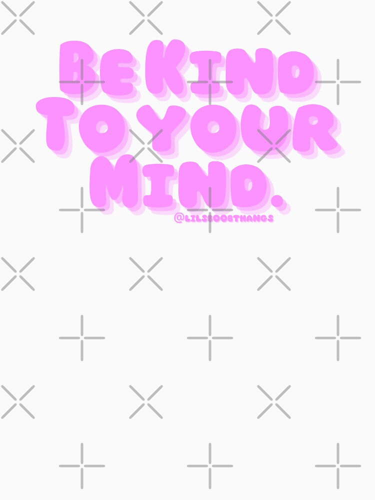 Be kind to your mind. v8c, pink,trippy, bold | lilsboobthangs by lilsboobthangs