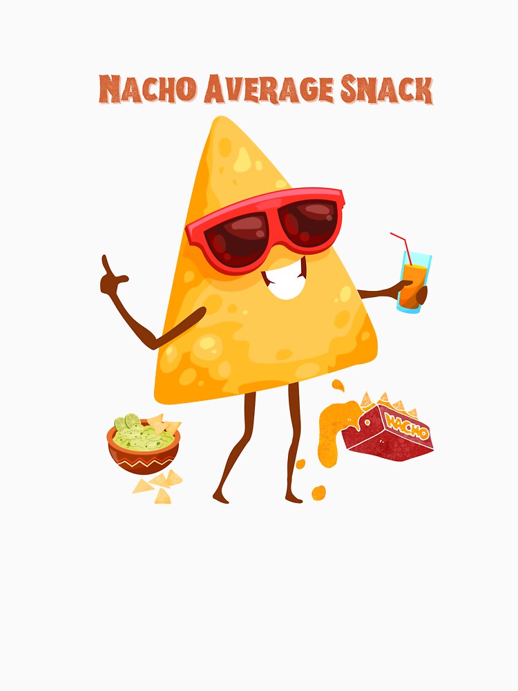 Nacho Average Snack – Bold, Funny Nacho Chip Character for Foodies & Pun Lovers by Zezeshop1