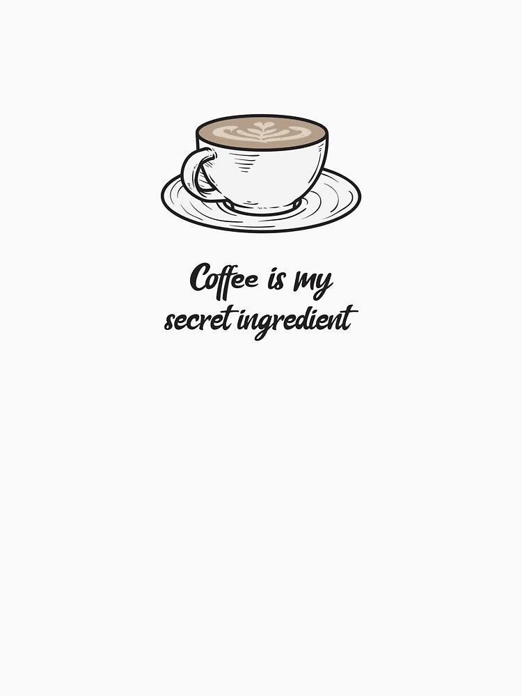 Coffee Is My Secret Ingredient – Aesthetic Coffee by TeeLix