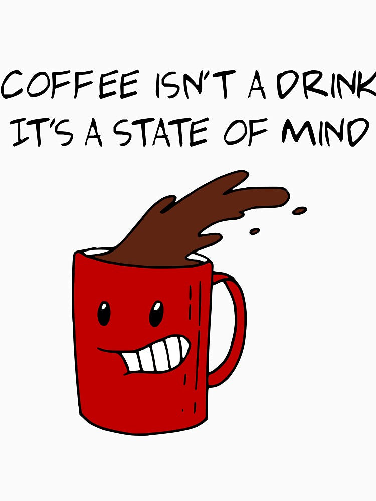 Coffee Isn't a Drink by fierywolfdesign