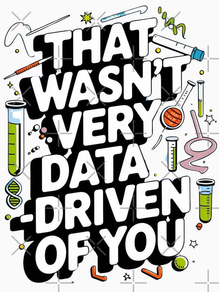 That wasn't very data-driven of you by Merch-Kitsune