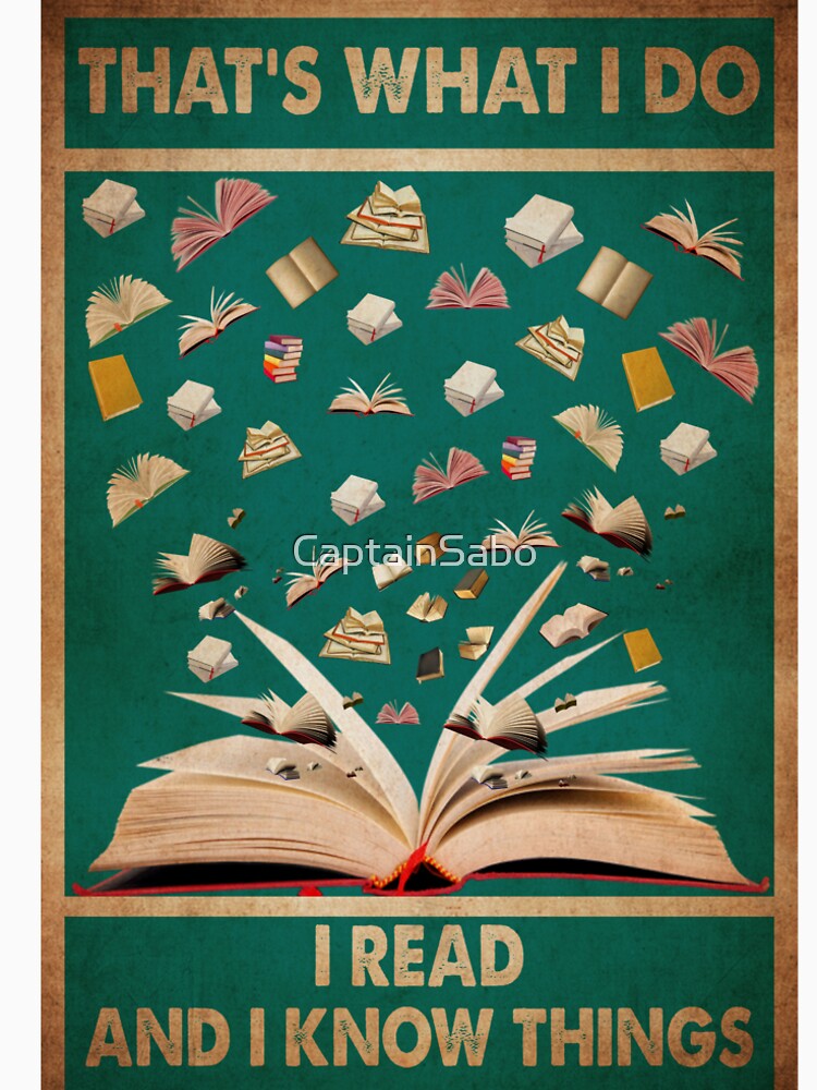 That's what I do, I read and I know things by CaptainSabo