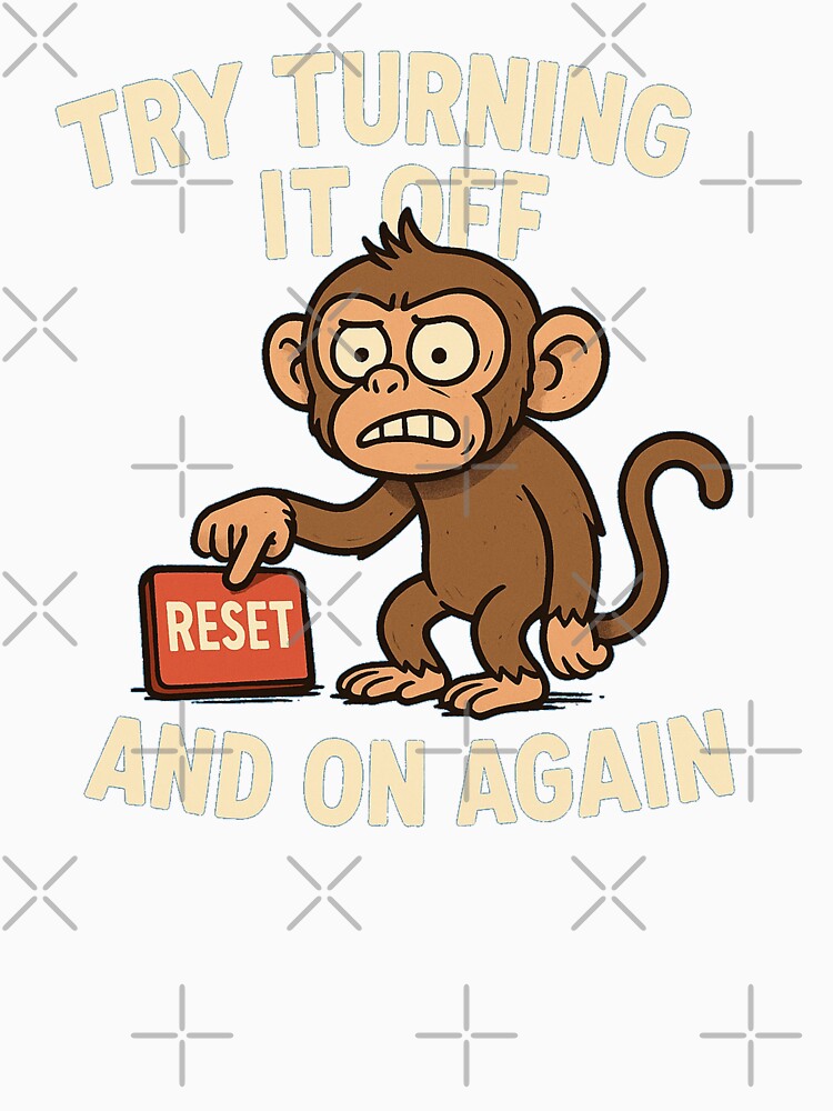 try turning it off and on again by M4K3RB0T