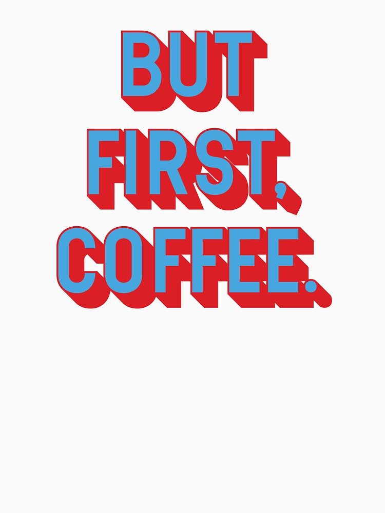 But First Coffee Retro Typography Design by Moosley Studio