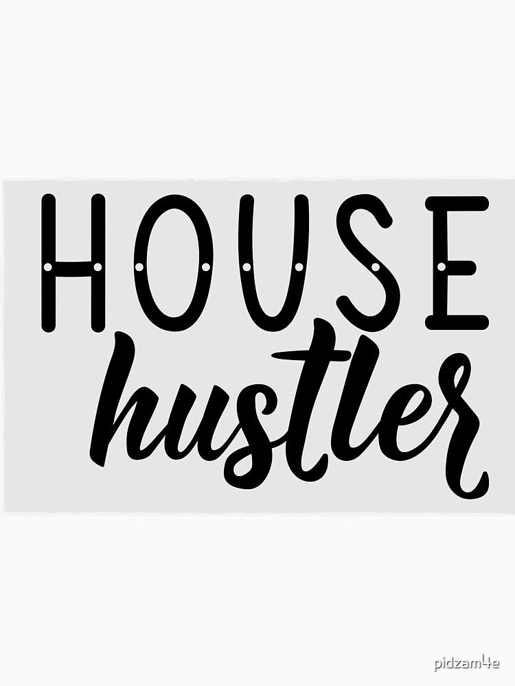 House hustler print by pidzam4e