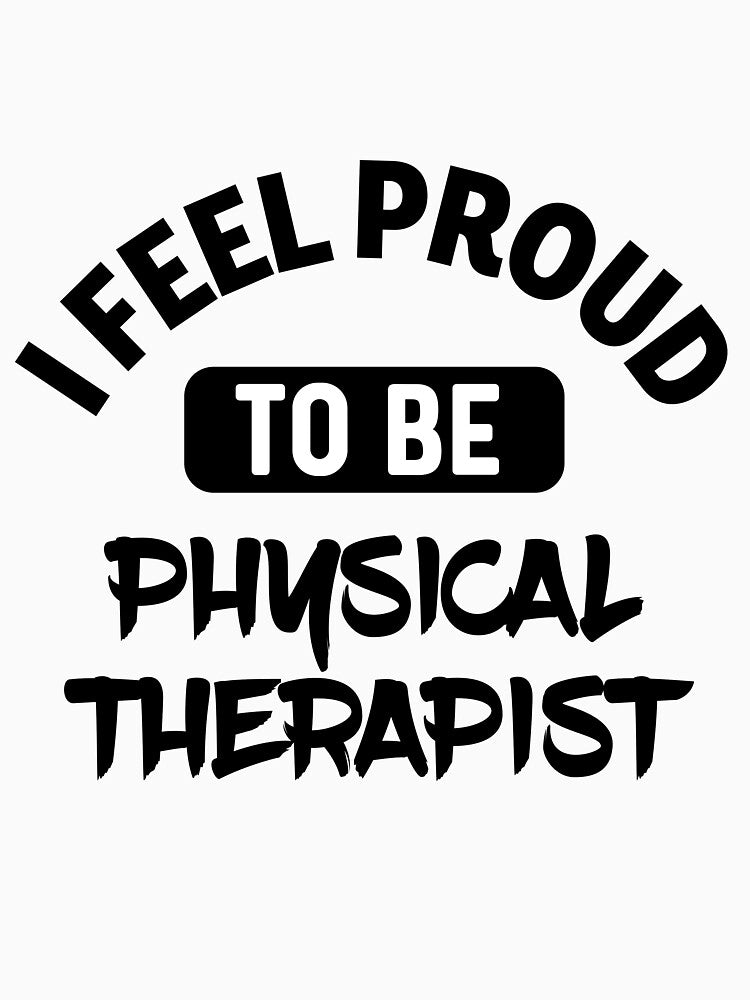 I feel Proud to be  physical therapist by bumperapparels