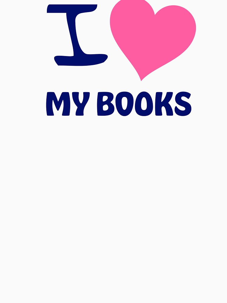 I Love My Books | Books | Book | Book Aesthetic | Kindle | Bookish | Booktok by ShoniwDesigns