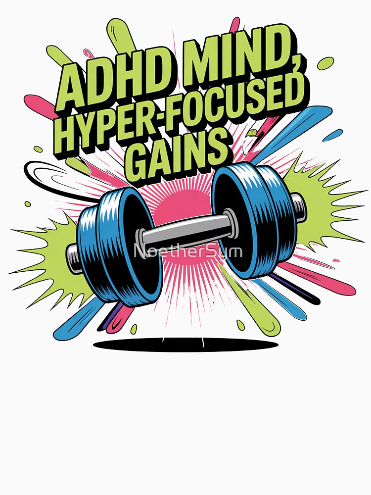 ADHD mind, hyperfocused gains, ADHD fitness by NoetherSym