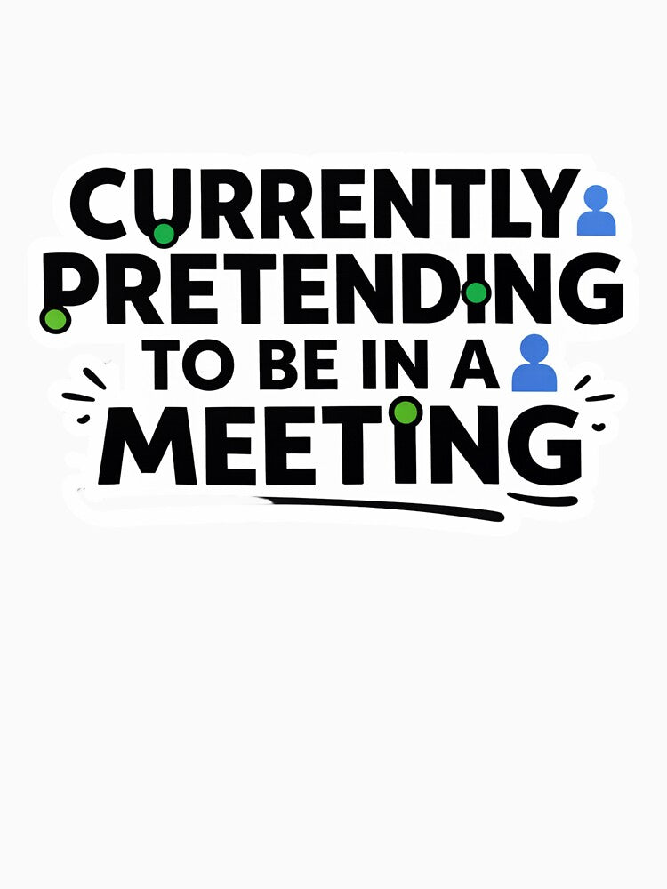 Currently Pretending To Be In A Meeting Funny Remote Work Design by ZYNORAworld