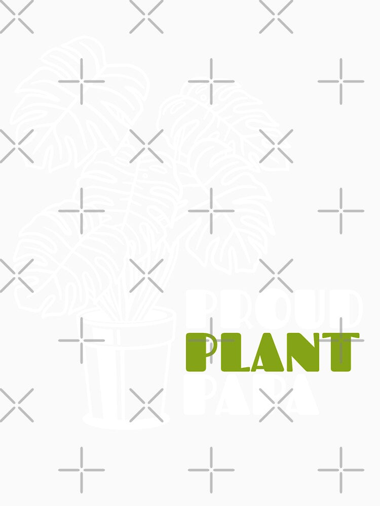 Proud Plant Papa Apparel by KeepPlantsHappy