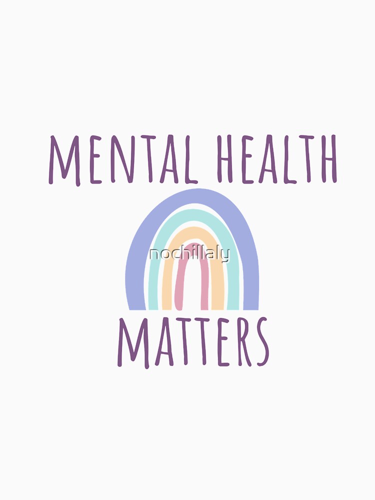 mental health matters by nochillaly