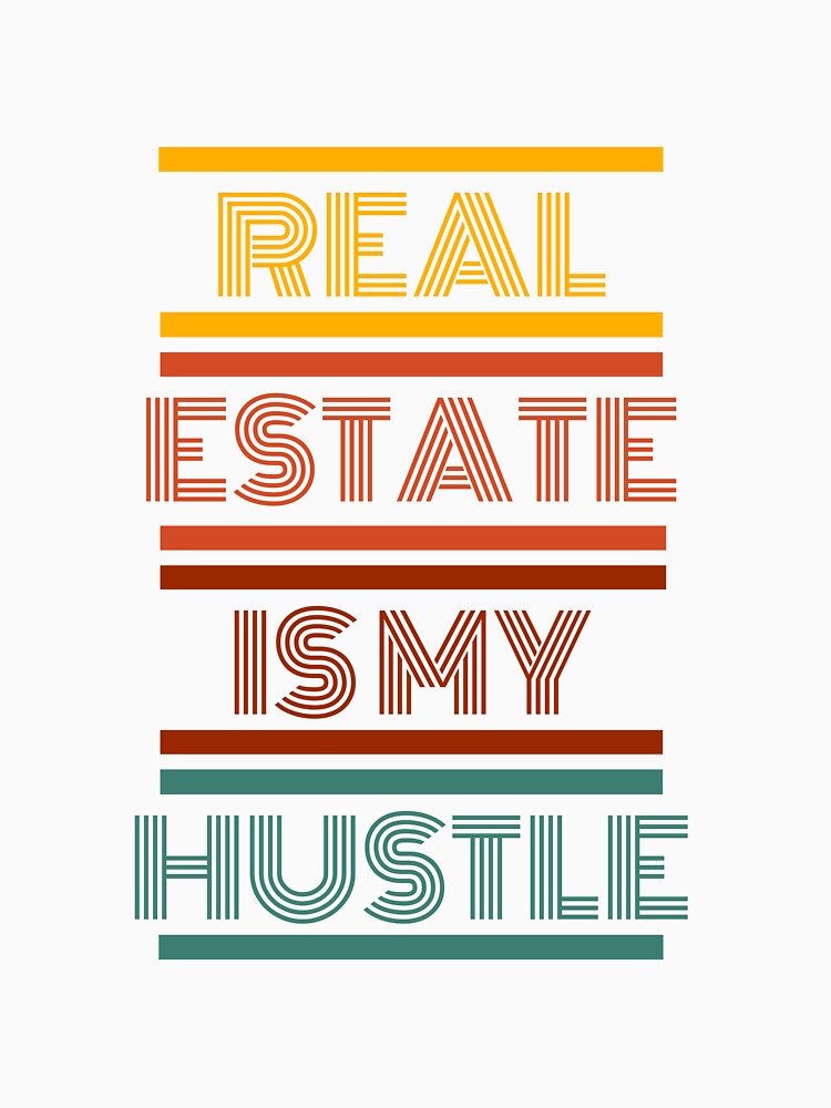 Real Estate Is My Hustle by anticagents