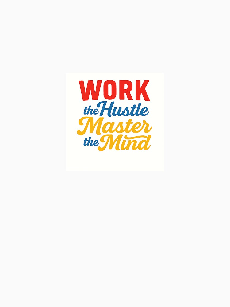 Work the Hustle – Bold Motivation for Go-Getters by FailFWD