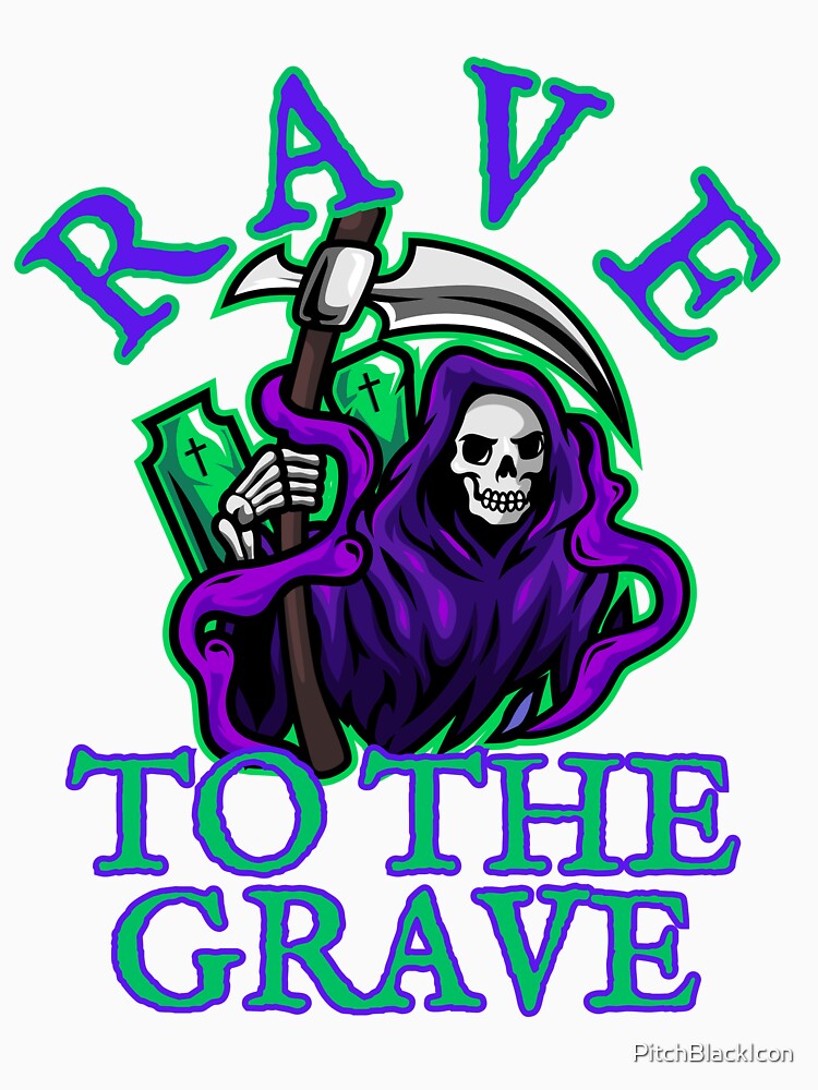 Rave to the Grave by PitchBlackIcon