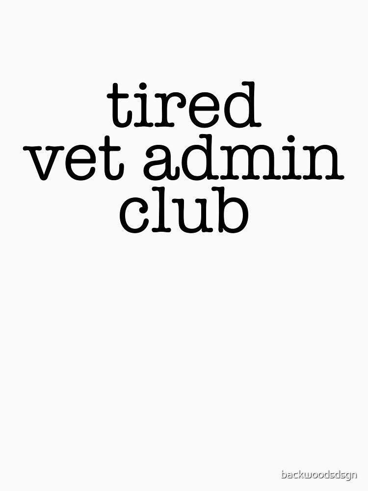Tired Vet Admin Club Sticker – Veterinary Medicine Life Humor by backwoodsdsgn