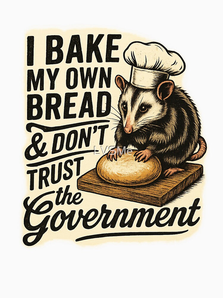 I Bake My Own Bread by LVSMe