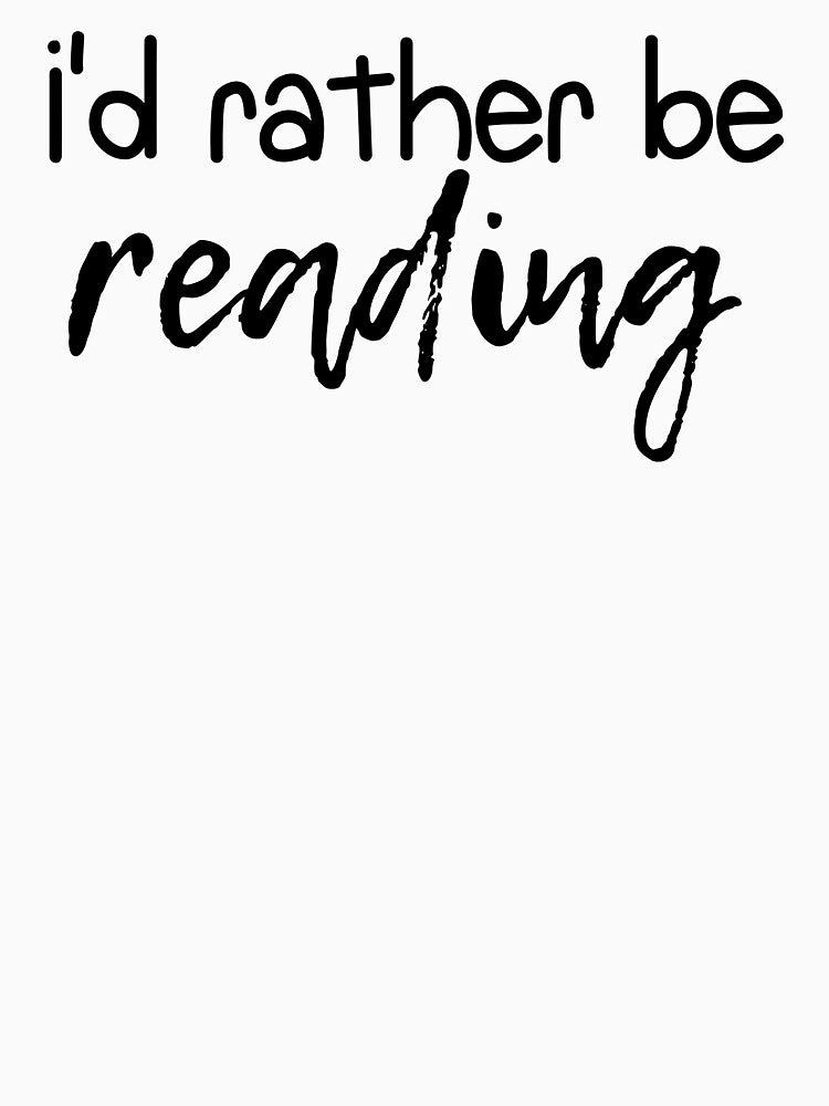 Id Rather Be Reading | Read | Reading | Reader | Book | Bookish | Kindle | Book Girl | Book Aesthetic by ShoniwDesigns