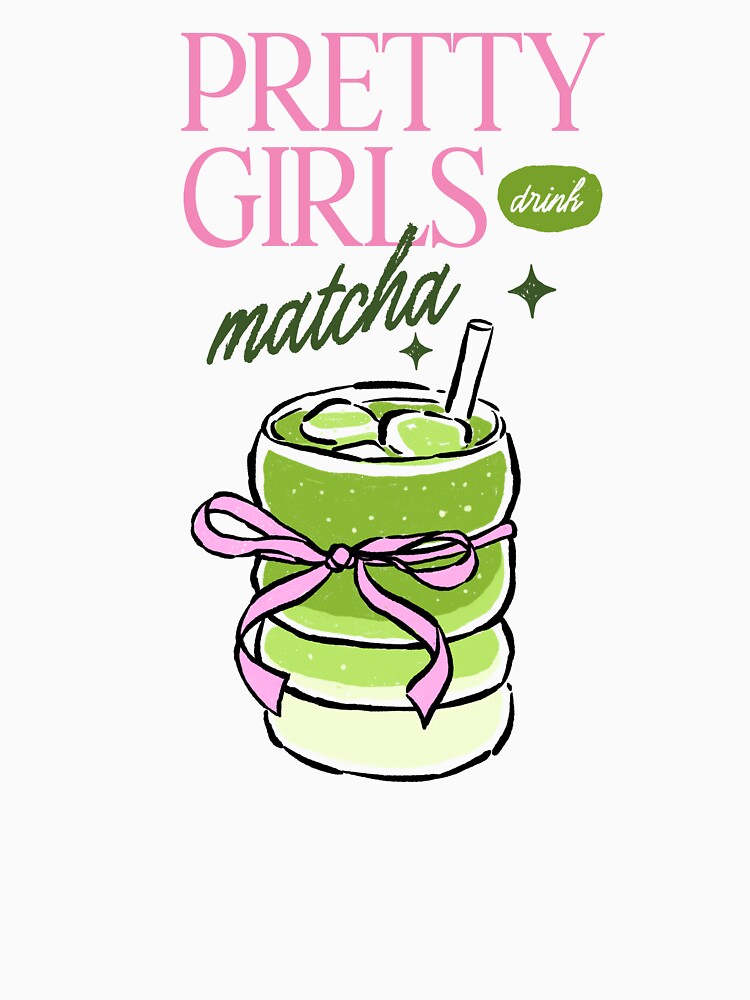 Pretty Girls Drink Matcha by krystalRomanart