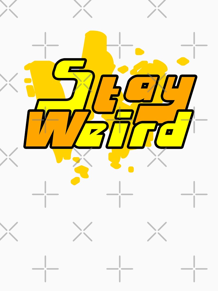 Stay Weird Retro Quote for Creative Unique and Brave Souls by ArtimShop