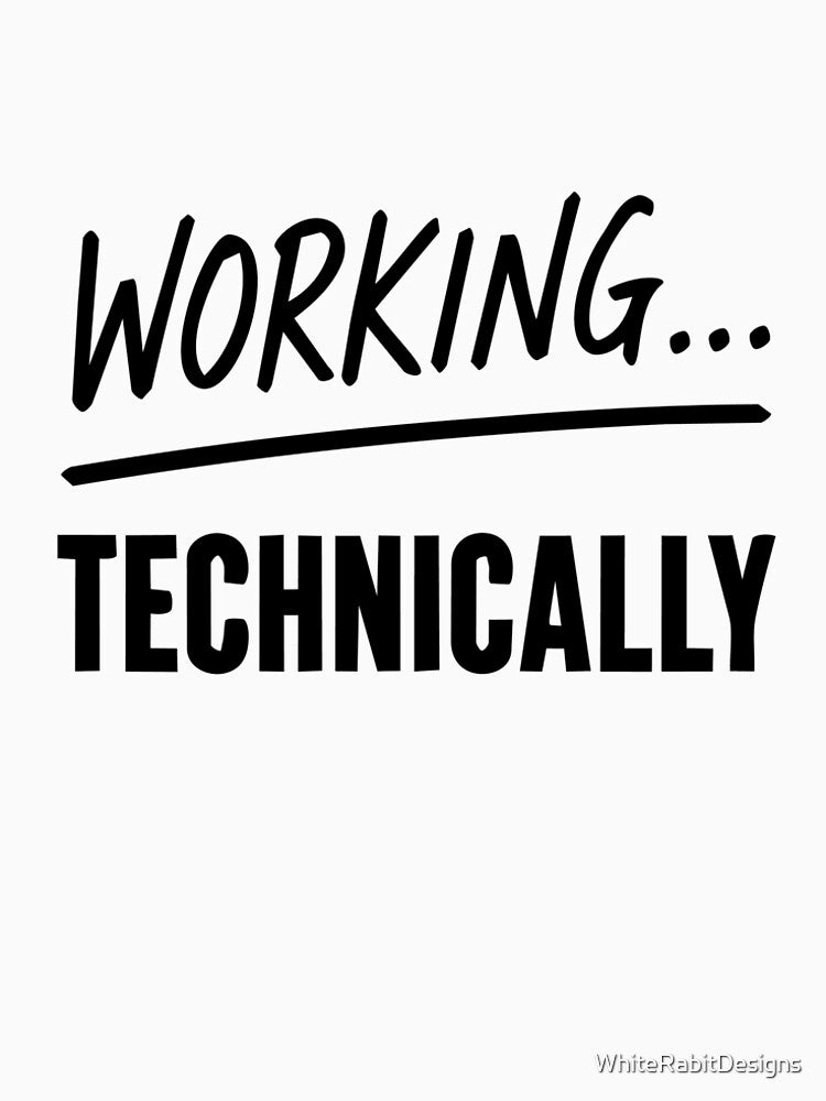 Working… Technically – Remote Work Humor Sticker, Funny Productivity Quote by WhiteRabitDesigns