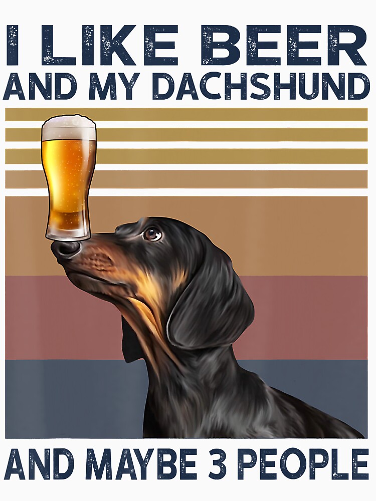 I Like Beer My Dachshund & Maybe 3 People Dog Lover Gifts by NicoleStore