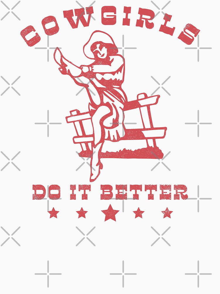 Cowgirls Do it Better Vintage Western Gifts by TonySpencer
