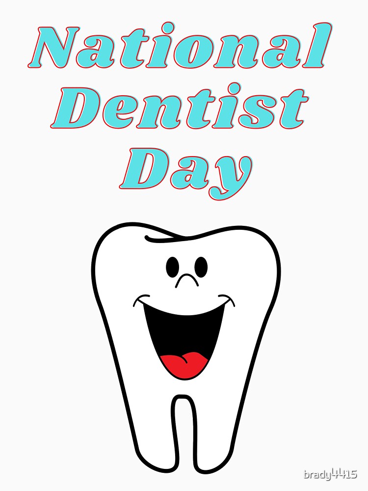National Dentist Day March 6 by brady4415