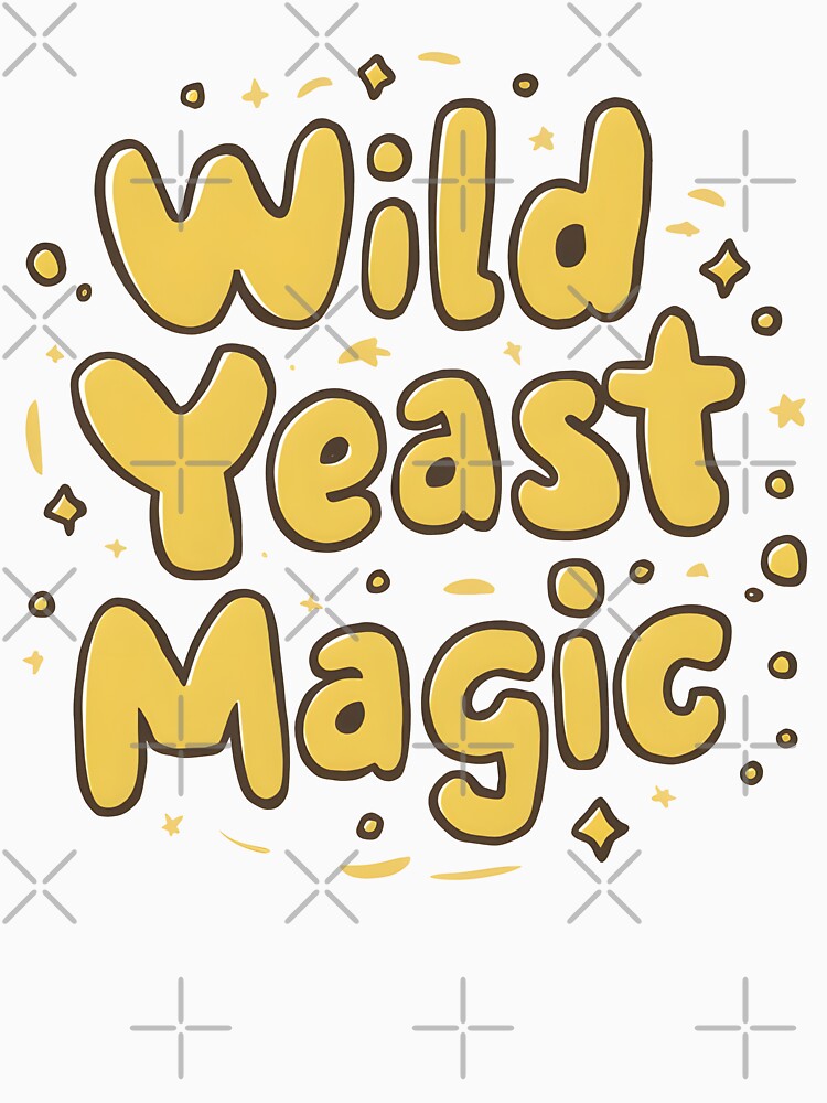 Wild Yeast Magic Fermentation Bread Enthusiast Baking Lover Baker by KLArtzStore