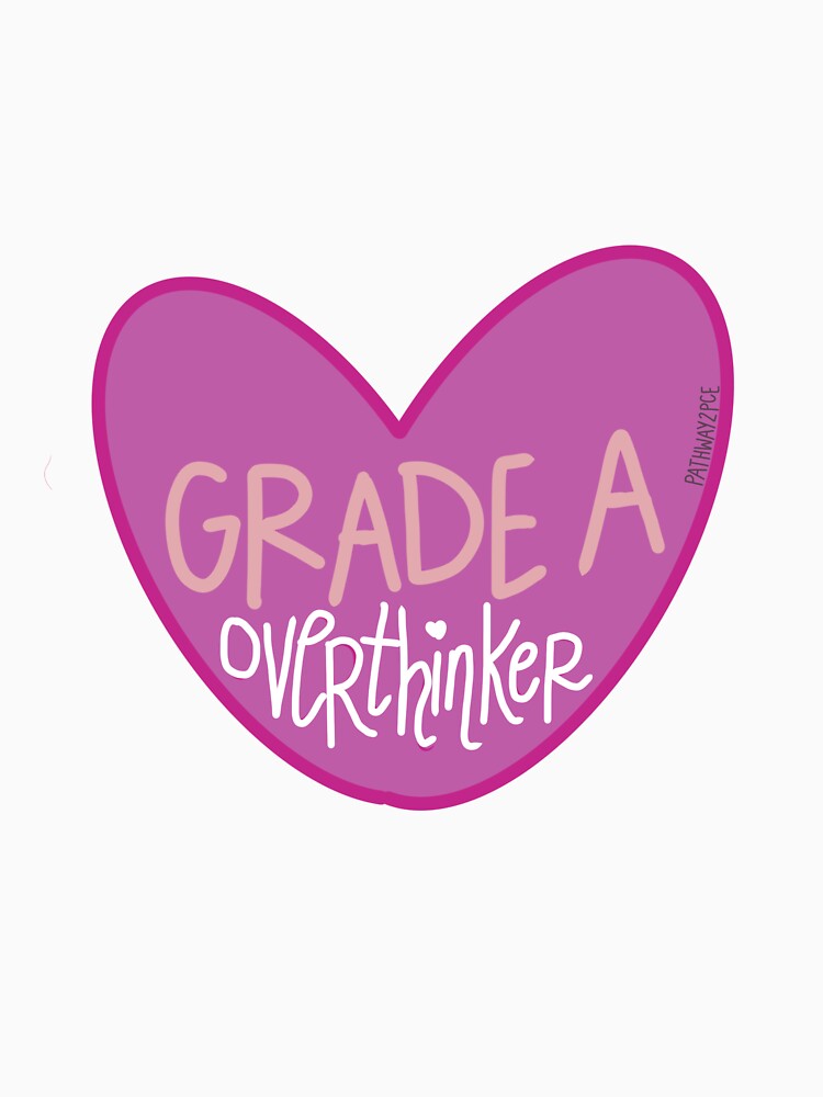 Grade A Overthinker by callie1071
