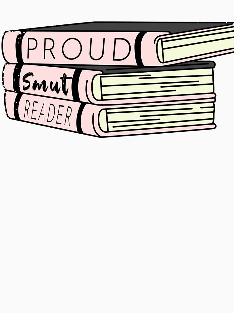 Proud Smut Reader Romance Reader Steamy Reads529 by MilkhouseSkate