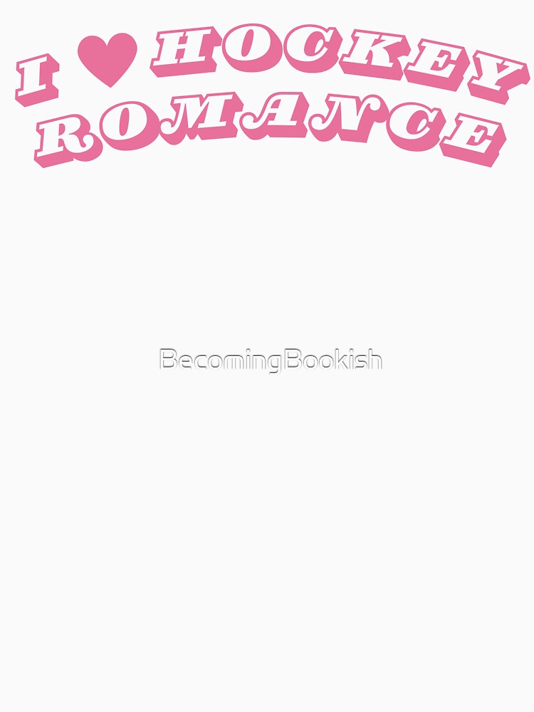 I Love Hockey Romance - Pink by BecomingBookish
