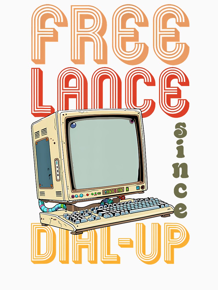 Freelance Since Dial-Up Freelancer Remote Worker Retro by TamaraIrma
