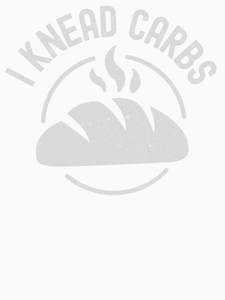 I knead carbs baking bread by zenbition