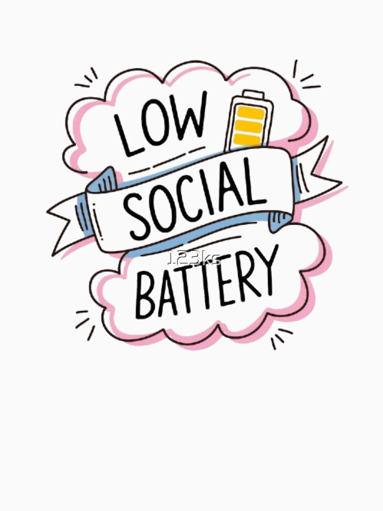 Low Social Battery by 123ks