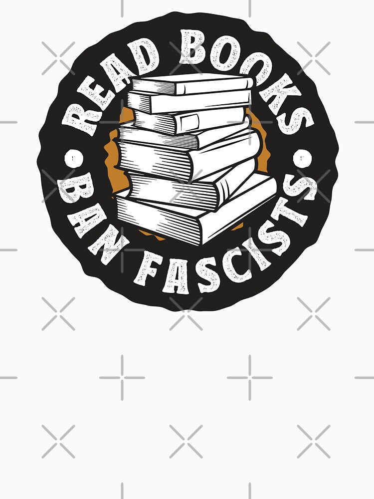Read Books Ban Fascists Funny Book Lover Gifts by TonySpencer