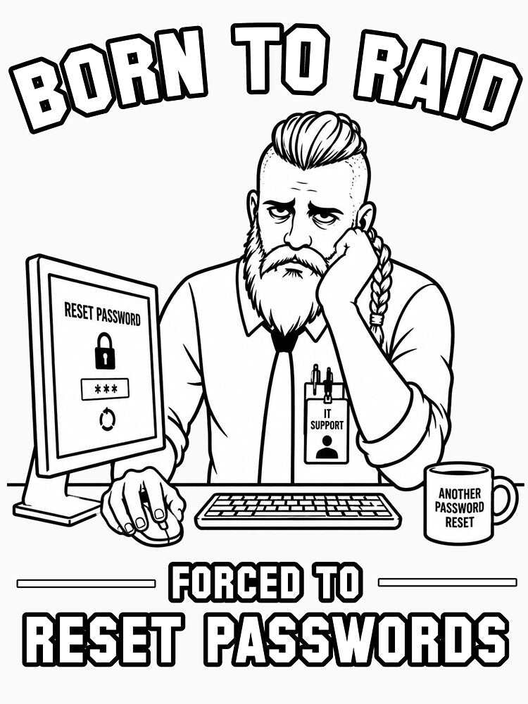 Born To Raid Forced To Reset Passwords by Pablo-MERCH