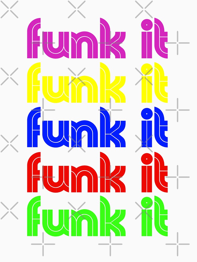 Funk It -Neon by weirdrelatives