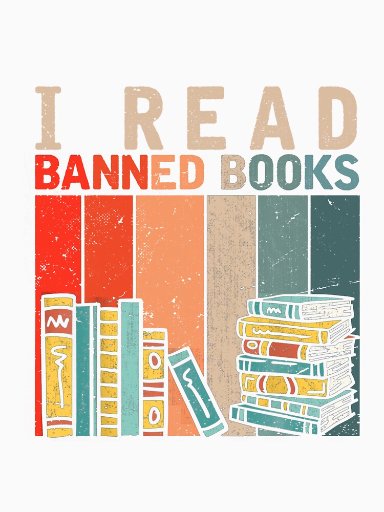 I Read Banned Books, Reader, Bookworm by rileyamiy