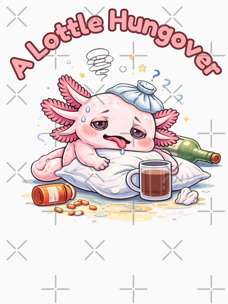 A Lottle Hungover Axolotl Funny Cute Drinking Hangover Design by Dianefromamsterdam