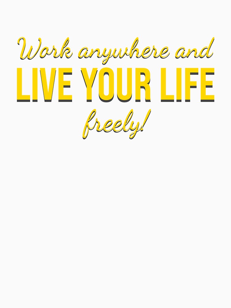 Work Anywhere Live Freely – Remote Work Digital Nomad Motivation by MONTRIS